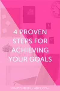 The 4 Proven Steps For Achieving Your Goals