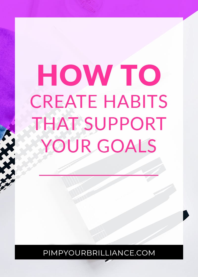 How-to-create-habits-that-support-your-goals-PYB