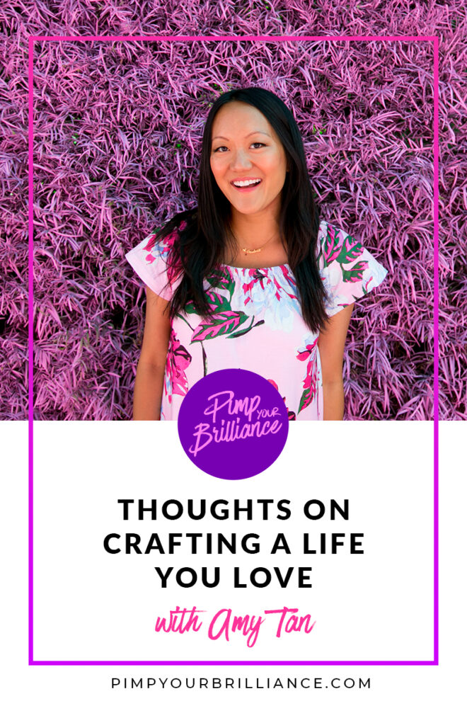 Thoughts On Crafting A Life You Love With Amy Tan