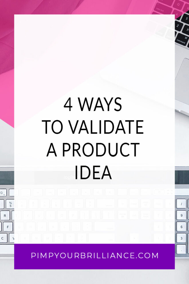 4 Ways To Validate A Product Idea