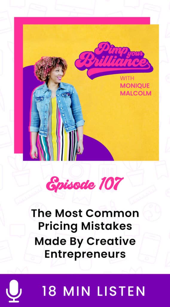 In this episode, Monique shares the 5 most common pricing mistakes made by creative entrepreneurs and what to do about them.